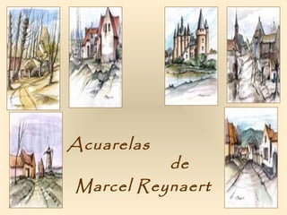 Acuarelas
de
Marcel Reynaert
 