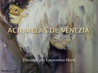 Pintadas por Laurentino Martí
 