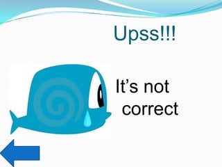 Upss!!!
It’s not
correct