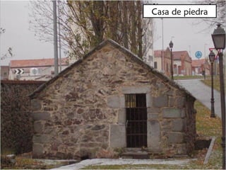 Casa de piedra
 
