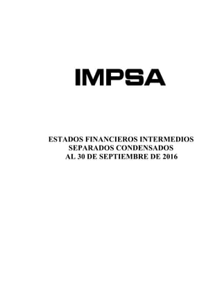 ESTADOS FINANCIEROS INTERMEDIOS
SEPARADOS CONDENSADOS
AL 30 DE SEPTIEMBRE DE 2016
 