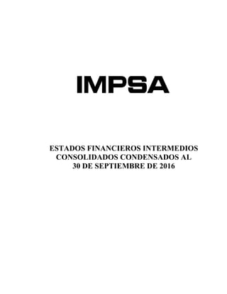 Página 6
ESTADOS FINANCIEROS INTERMEDIOS
CONSOLIDADOS CONDENSADOS AL
30 DE SEPTIEMBRE DE 2016
 