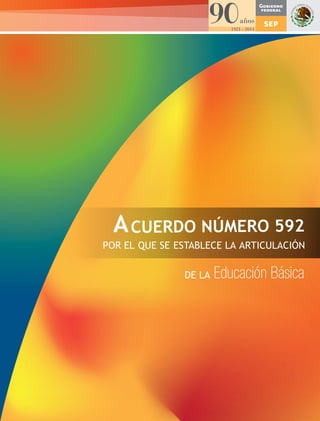 A CUERDO NÚMERO 592
POR EL QUE SE ESTABLECE LA ARTICULACIÓN
DE LA

 