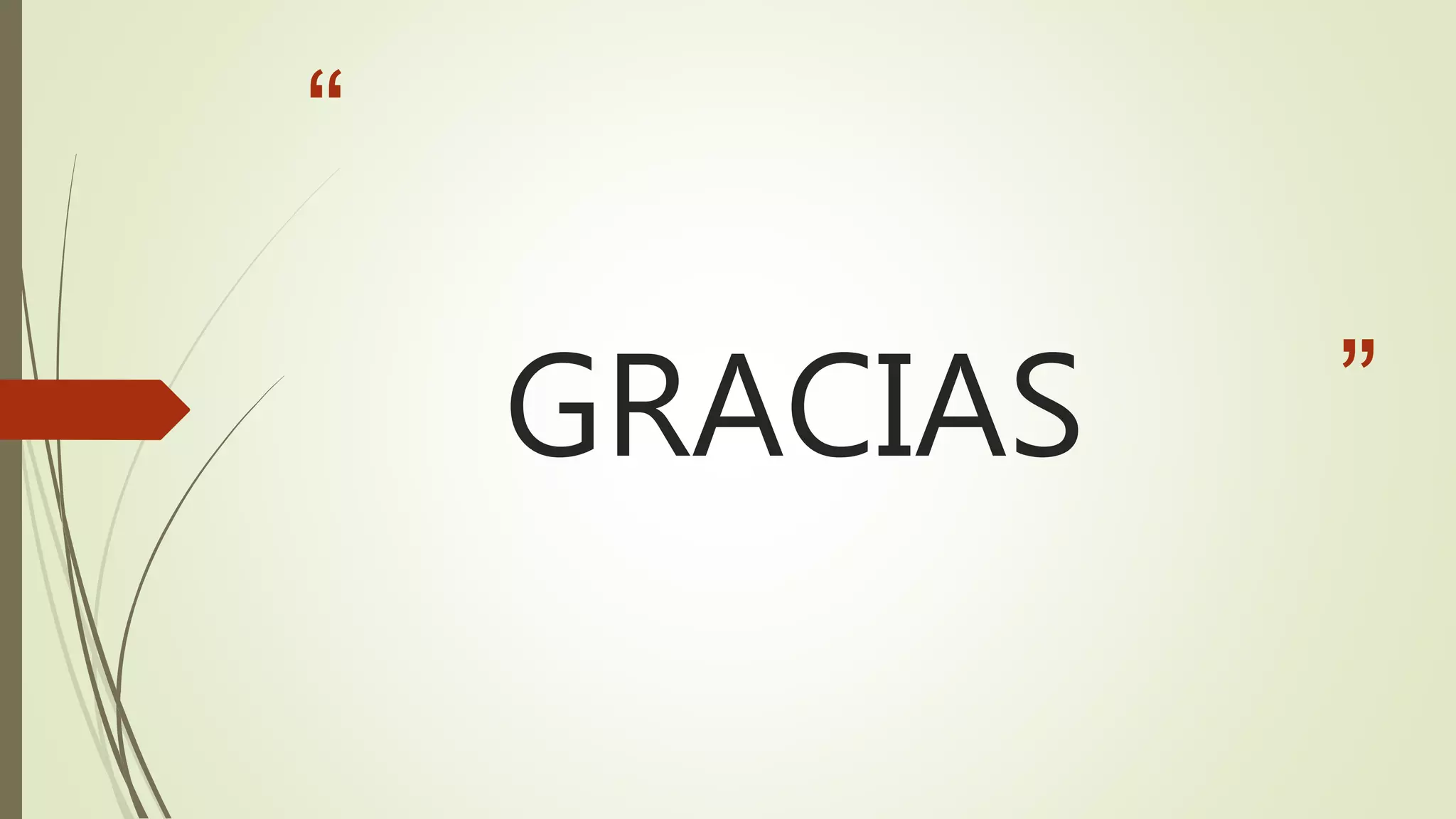 “
”GRACIAS
 