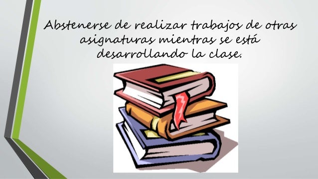Resultado de imagen para Abstenerse de realizar trabajos de otras asignaturas mientras se este desarrollando la clase