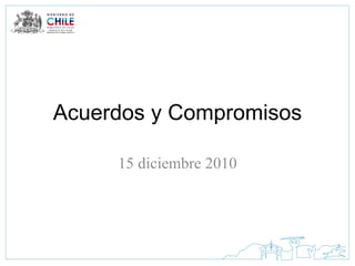 Acuerdos y Compromisos 15 diciembre 2010 