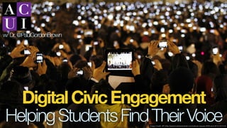 DigitalCivicEngagement
HelpingStudentsFindTheirVoice
w/Dr.@PaulGordonBrown
Image Credit: AP (http://www.businessinsider.com/vatican-square-2005-and-2013-2013-3)
 