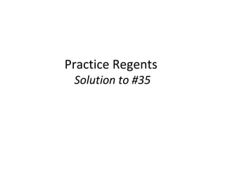 Practice Regents  Solution to #35 