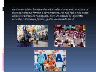 A cultura brasileira .ppt