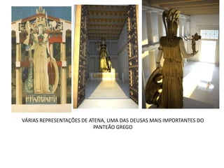 VÁRIAS REPRESENTAÇÕES DE ATENA, UMA DAS DEUSAS MAIS IMPORTANTES DO PANTEÃO GREGO