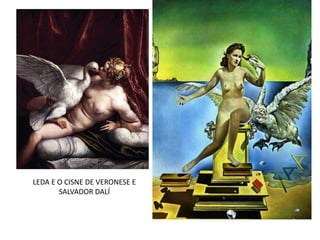 LEDA E O CISNE DE VERONESE E SALVADOR DALÍ