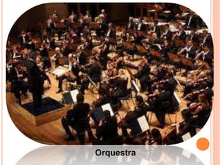 Orquestra
 