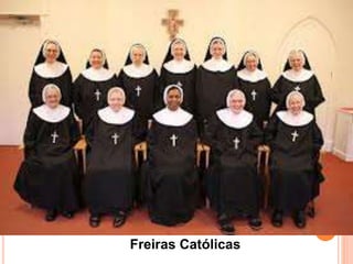 Freiras Católicas
 