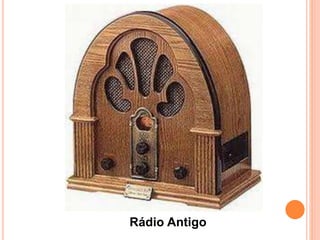 Rádio Antigo
 