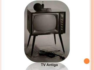 TV Antiga
 