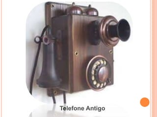Telefone Antigo
 