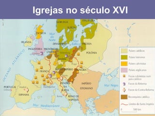 Igrejas no século XVI
 