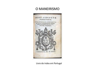 O MANEIRISMOLivro do Index em Portugal