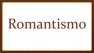 Romantismo
 