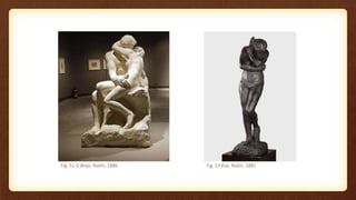 Fig. 52 O Beijo, Rodin, 1886 Fig. 53 Eva, Rodin, 1881
 