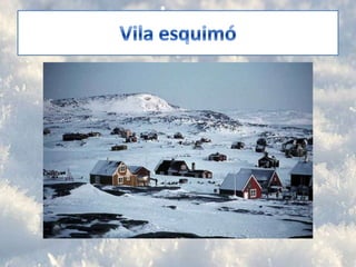 Vila esquimó