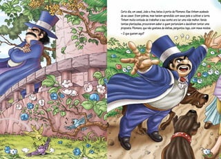 Certo dia, um casal, João e Ana, bateu à porta de Filomeno. Eles tinham acabado
de se casar. Eram pobres, mas haviam aprendido com seus pais a cultivar a terra.
Tinham muita vontade de trabalhar e seu sonho era ter uma vida melhor. Vendo
tantas plantações, procuraram saber a quem pertenciam e decidiram tentar uma
proposta. Filomeno, que não gostava de visitas, perguntou logo, com maus modos:
– O que querem aqui?
4 5
 