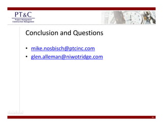 Conclusion and Questions

• mike.nosbisch@ptcinc.com
• glen.alleman@niwotridge.com
   l    ll    @ i    id




                                26
 