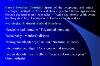 17
Gastro intestinal Disorders: Spasm of the oesophagus and cardia /
Hiccough / Gastroptosis Acute and chronic gastritis /...