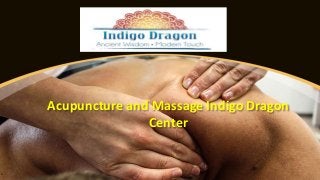 Acupuncture and Massage Indigo Dragon
Center
 
