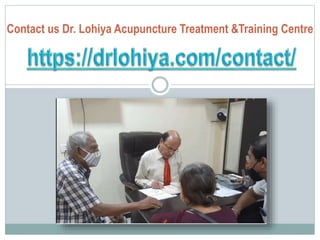 Contact us Dr. Lohiya Acupuncture Treatment &Training Centre
 