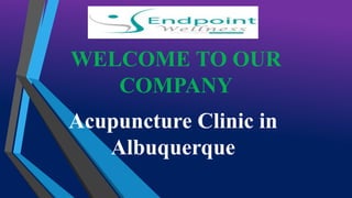 WELCOME TO OUR
COMPANY
Acupuncture Clinic in
Albuquerque
 