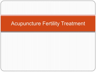 Acupuncture Fertility Treatment
 