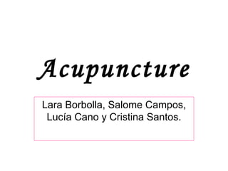 Acupuncture Lara Borbolla, Salome Campos, Lucía Cano y Cristina Santos. 