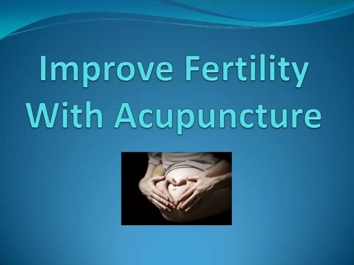 How Does Acupuncture Improve Fertility?