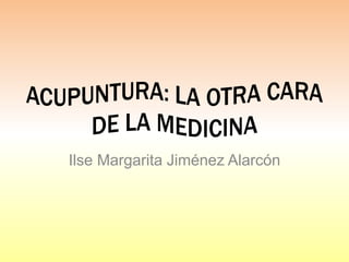 Ilse Margarita Jiménez Alarcón
 