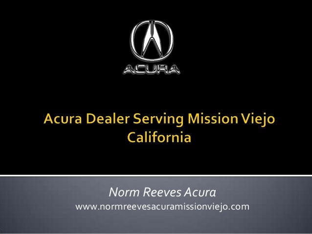 Acura Mission Viejo >> Acura Dealer Serving Mission Viejo California Acura Mission Viejo >> Acura Dealer Serving Mission Viejo California