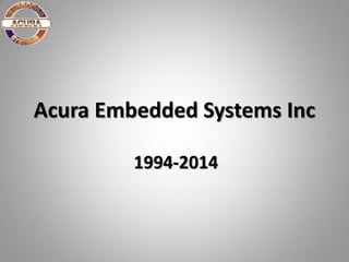 Acura Embedded Systems Inc
 