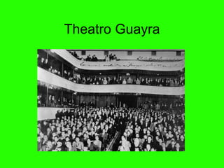Theatro Guayr a 