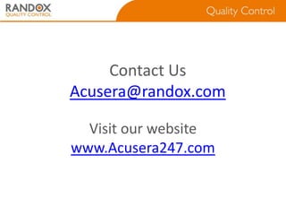 Contact Us
Acusera@randox.com
Visit our website
www.Acusera247.com

 