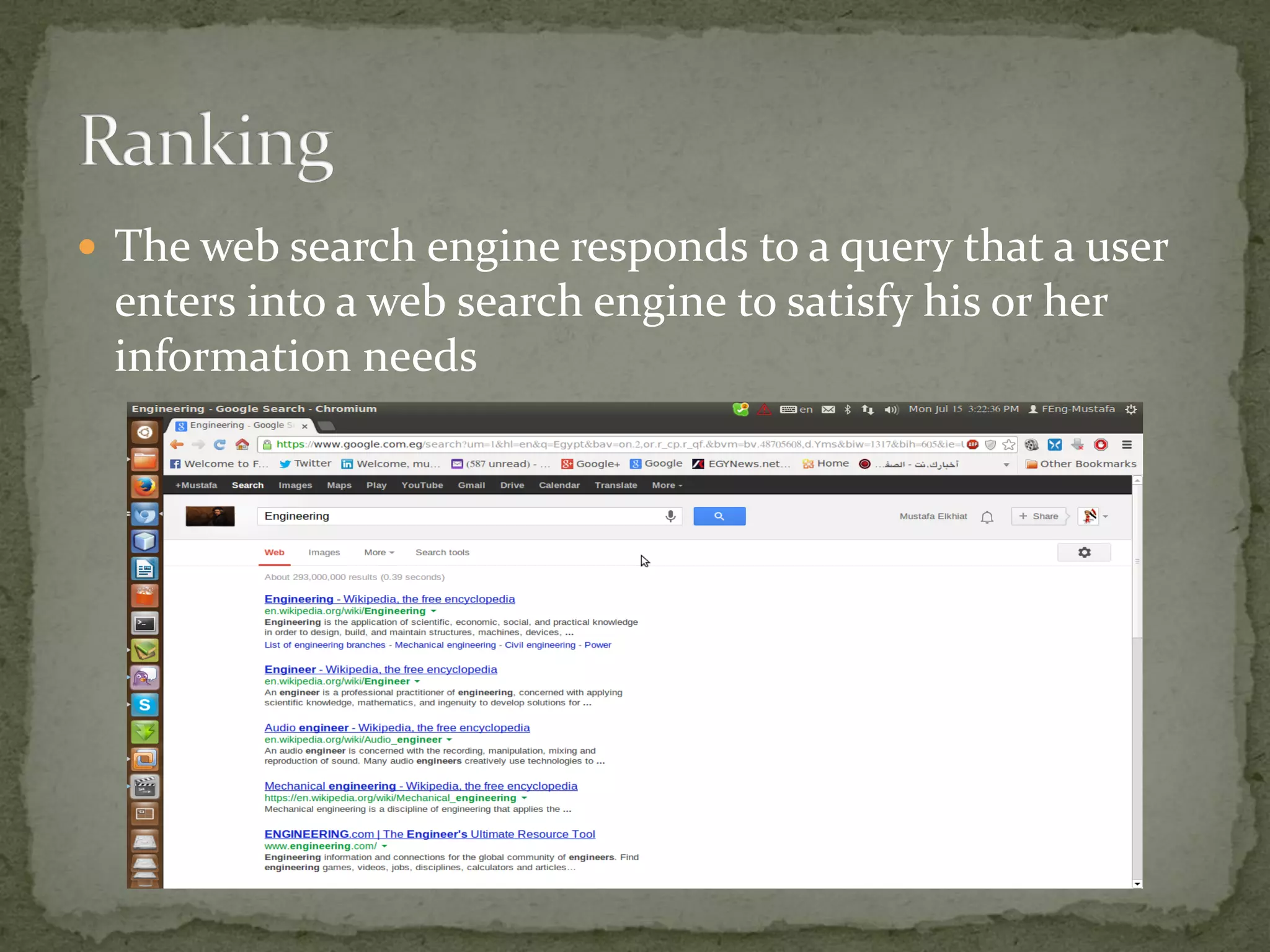  The web search engine responds to a query that a user
enters into a web search engine to satisfy his or her
information needs
 