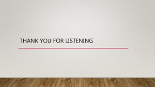 THANK YOU FOR LISTENING
 