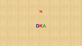 Is
DKA
 