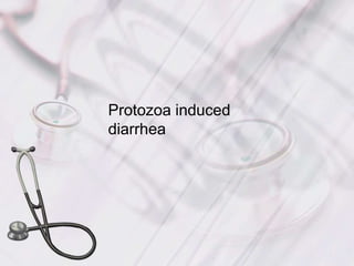 Protozoa induced diarrhea