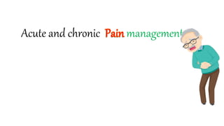 Acute and chronic management
 