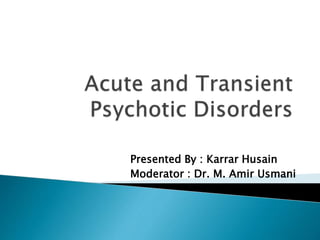 Presented By : Dr. Karrar Husain
Moderator : Dr. M. Amir Usmani
 