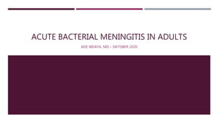 Acute Bacterial Meningitis in Adults | PPTX