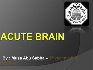 By : Musa Abu Sabha – 4th year medical
student
 