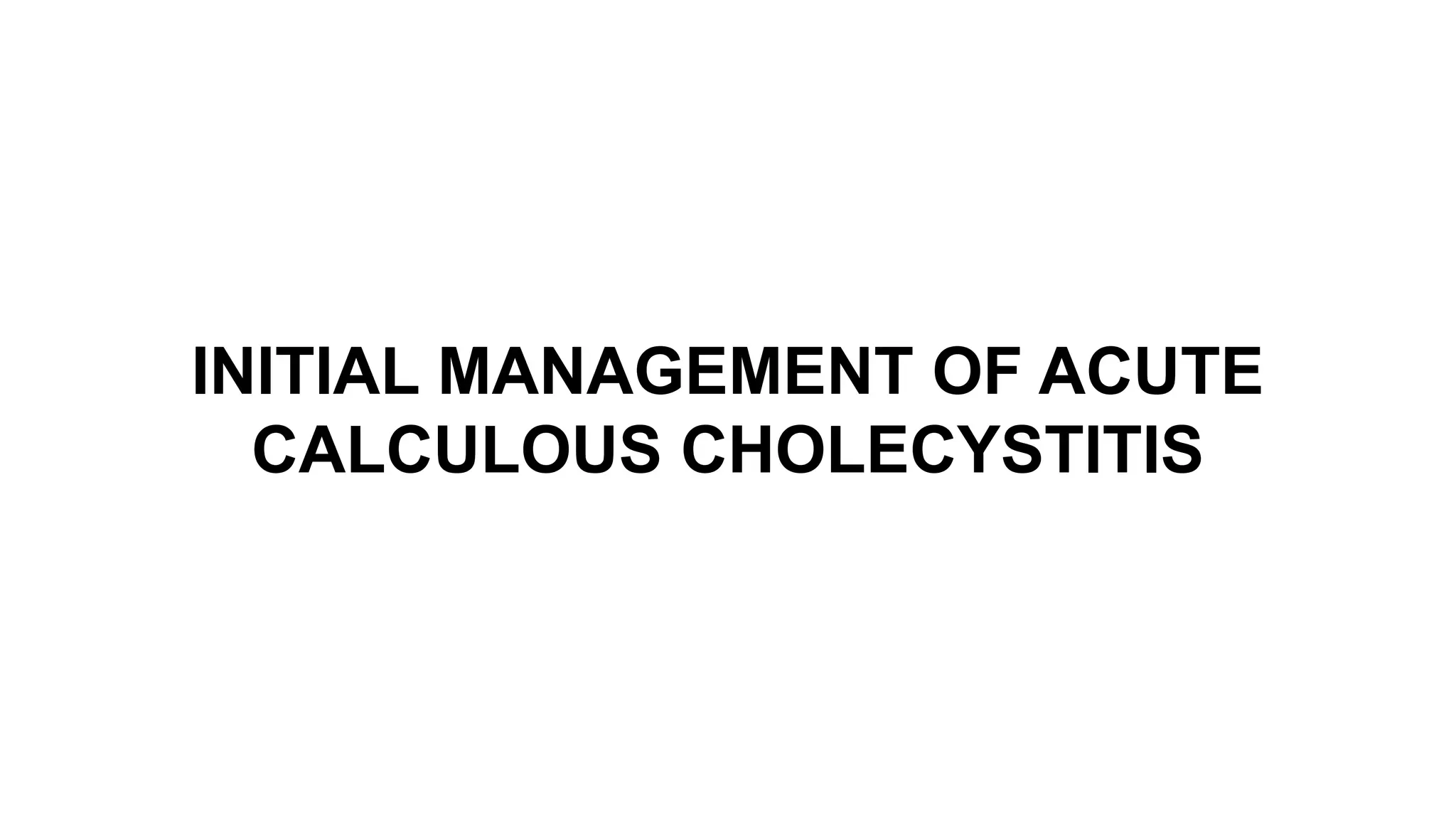 Latest guidelines in management of acalculous acute calculous ...