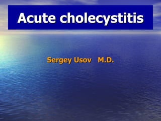 Acute cholecystitis ,[object Object]