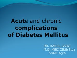 DR. RAHUL GARG
M.D. MEDICINE(Std)
SNMC Agra

 